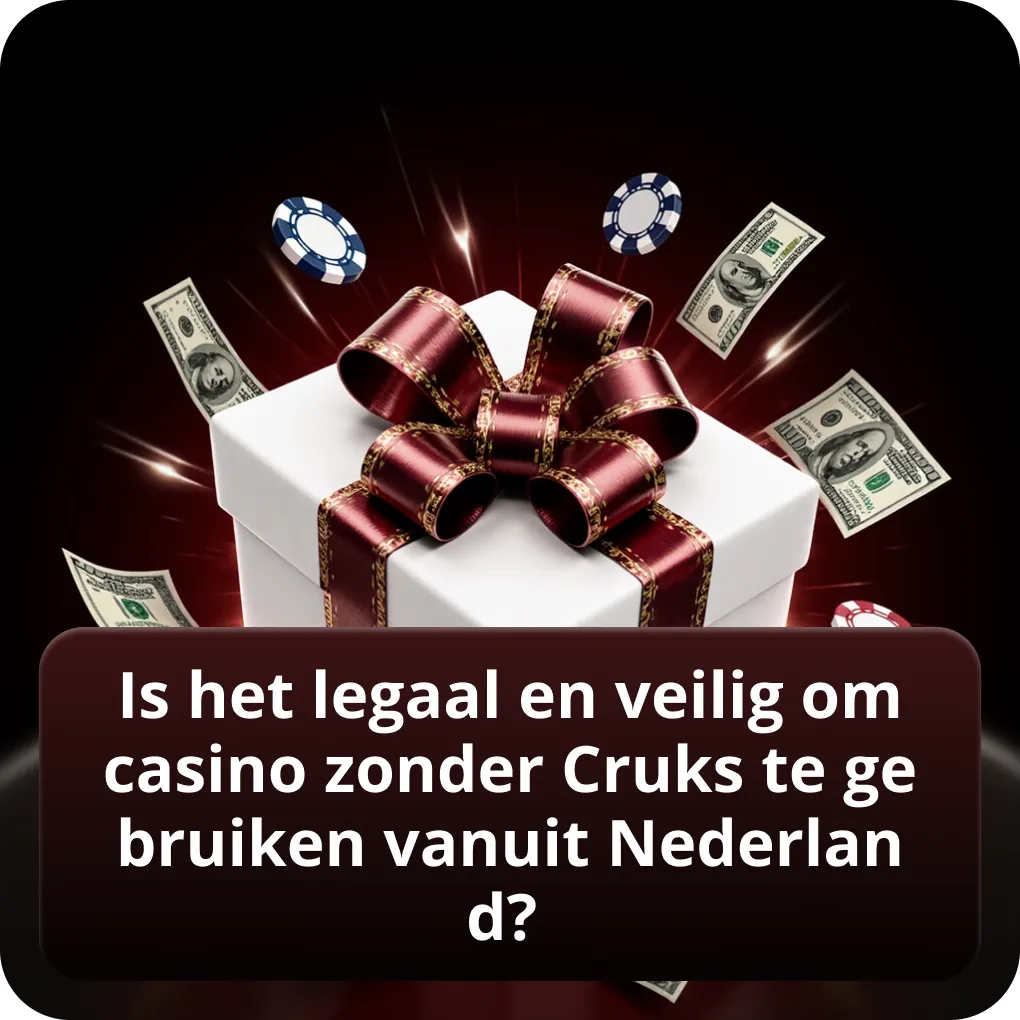 Is het legaal en veilig om casino zonder Cruks te gebruiken vanuit Nederland?